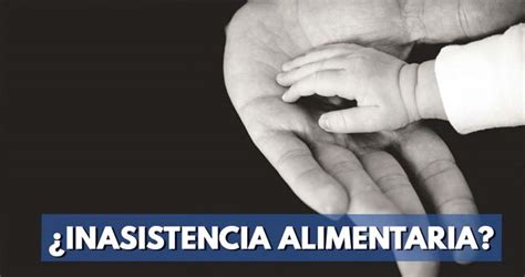 Inasistencia Alimentaria No Se Configura Cuando No Se Acredita Que El