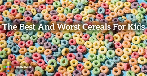 The Best And Worst Cereals For Kids Positivemed