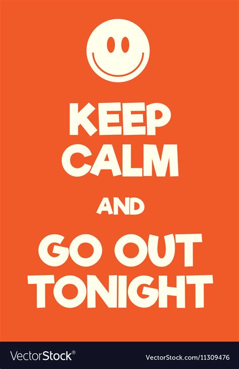 Keep Calm And Go Out Tonight Poster Royalty Free Vector