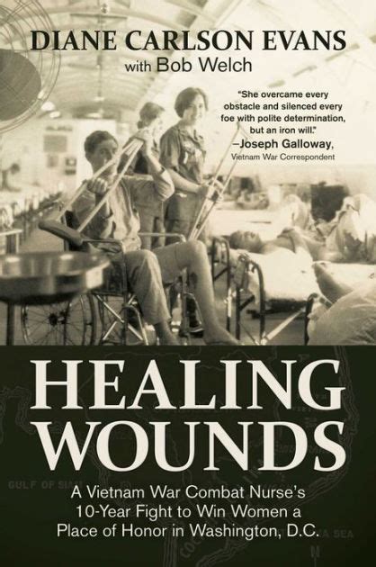 Healing Wounds A Vietnam War Combat Nurses 10 Year Fight To Win Women