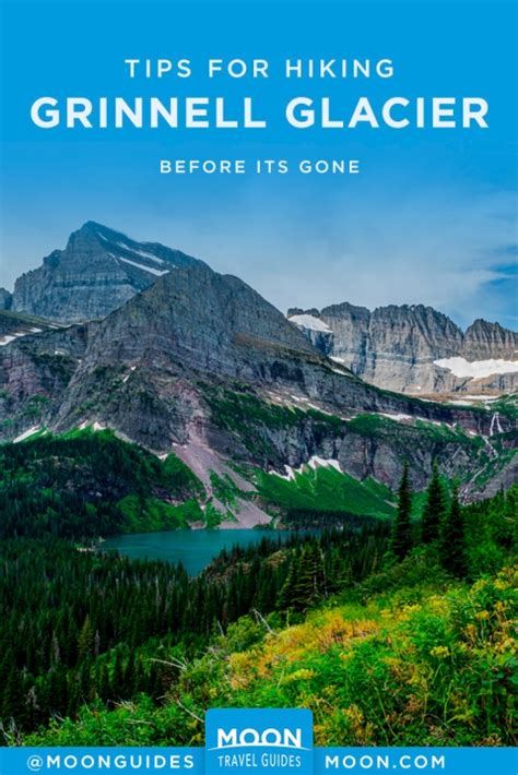 Hike Grinnell Glacier Before Its Gone Moon Travel Guides