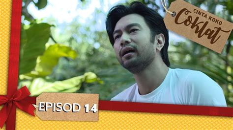 Please, reload page if you can't watch the video. Cinta Koko Coklat | Episod 14 - YouTube