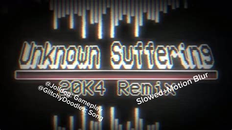 Unknown Suffering K Slowed Motion Blur Youtube