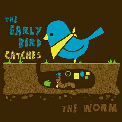Also, early bird gets the worm. wip The Early Bird Catches The Worm | Threadless