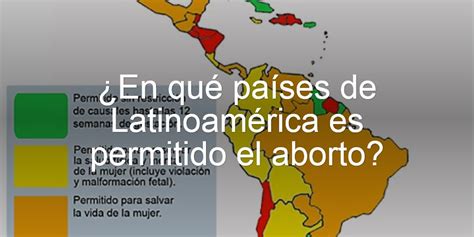 ¿en qué países de latinoamérica es permitido el aborto