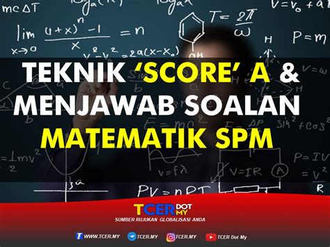 Teknik Menjawab Soalan Matematik SPM  TCER.MY