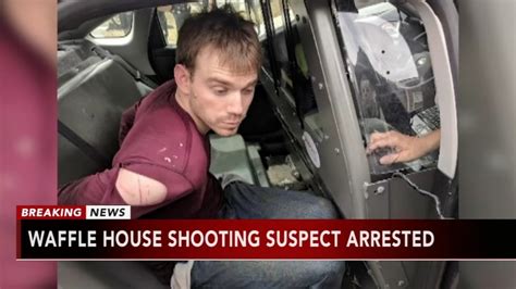 Tennessee Waffle House Shooting Suspect Travis Reinking In Custody Suspect Had Delusions
