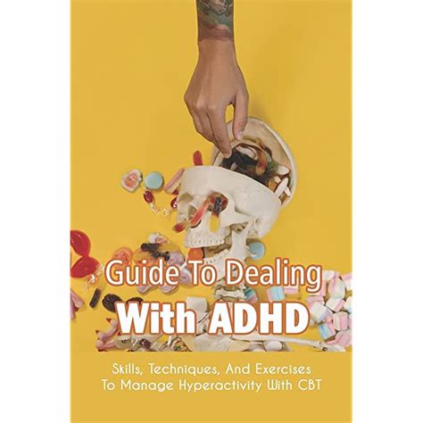 Buy Guide To Dealing With Adhd Skills Techniques And Exercises To