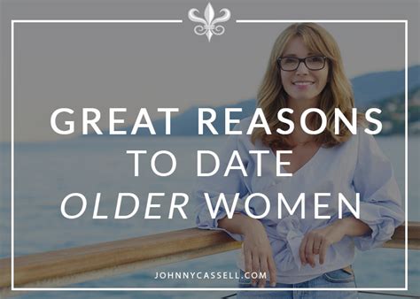 some great reasons to date older women