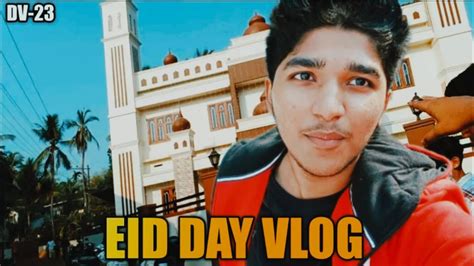 Eid Day Vlog ️💥 Dv 23 Youtube