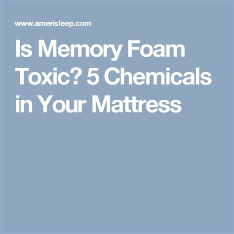 Is Memory Foam Toxic 5 Chemicals In Your Mattress Mattress Memory Foam Foam