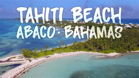 Tahiti Beach Abaco Bahamas Drone Video Youtube