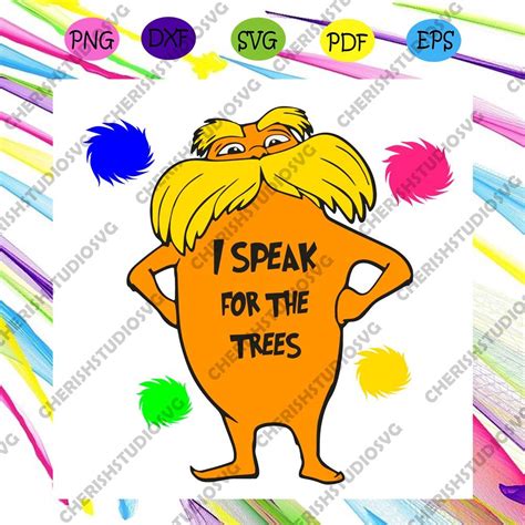 I Speak For The Trees Svg Dr Seuss Svg Thing Svg Dr Seuss Quotes Svg Artofit