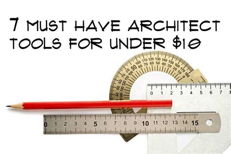 7 Must Have Architect Tools For Under 10