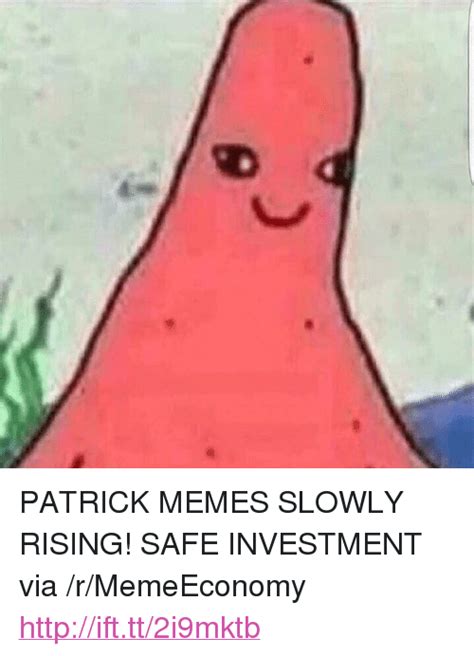 Patrick Memes Slowly Rising Safe Investment Via