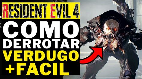 Resident Evil 4 Remake Como Derrotar O Verdugo Facil Youtube