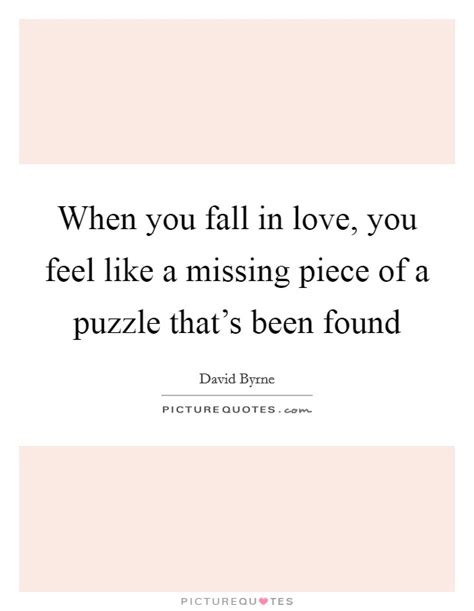 Explore 202 puzzle quotes (page 2) by authors including john c. When you fall in love, you feel like a missing piece of a ...