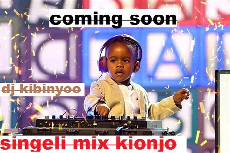 Dj Kibinyo New Singeli Mix 2019 Kionjo Coming Soon L Download Dj Kibinyo
