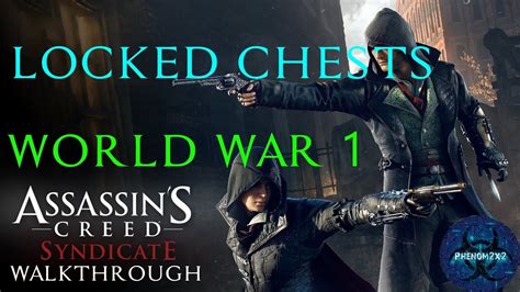 Assassin S Creed Syndicate Walkthrough Locked Chests World War I