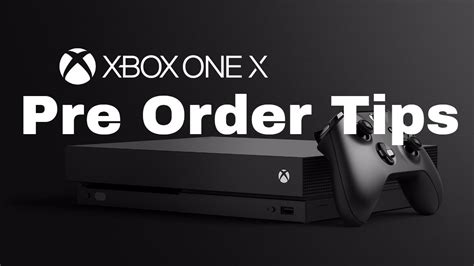 Xbox One X Pre Order Tips On Securing One Youtube