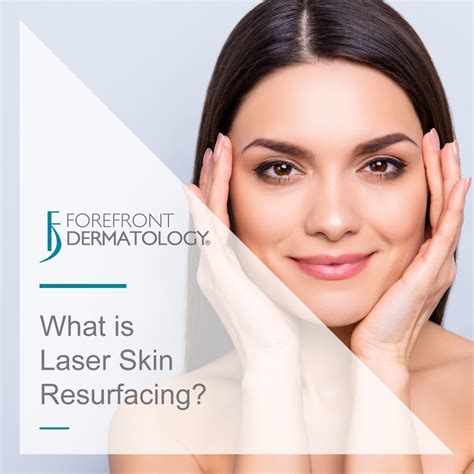 What Is Laser Skin Resurfacing Forefront Dermatology