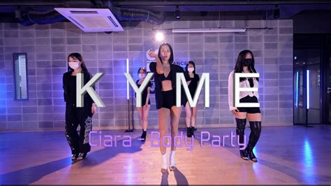 Ciara Body Party L Choreography By Kyme Youtube