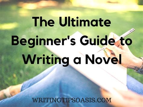 A Beginners Guide To Writing A Novel Writing Tips Oasis