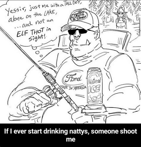 If I Ever Start Drinking Nattys Someone Shoot Me If I Ever Start Drinking Nattys Someone
