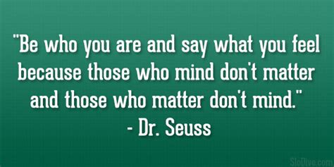 Dr Seuss Quotes Be Who You Are And Say What You Mean Image