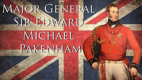 Major General Sir Edward Pakenham War Of 1812 Youtube