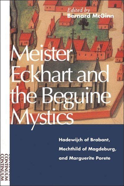 Meister Eckhart And The Beguine Mystics By Bernard Mcginn Paperback