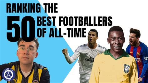 Ranking The 50 Best Footballers Of All Time Youtube