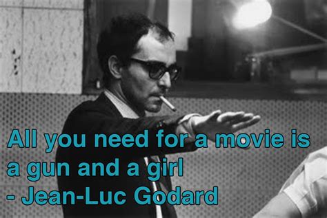 Film Director Quotes Jean Luc Godard Movie Director Quotes Godard