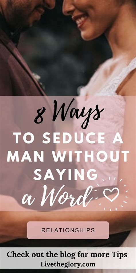 8 Ways To Seduce A Man Without Saying A Word In 2020 Relationship