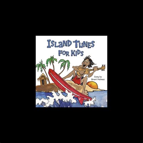 ‎island Tunes For Kids Hawaiian Version Album By Brent Holmes