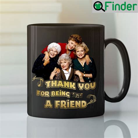 Golden Girls Coffee Mug Thank You For Being A Friend Q Finder Trending Design T Shirt