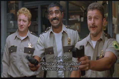 Super Troopers Quotes It For A Cop Image Quotes At