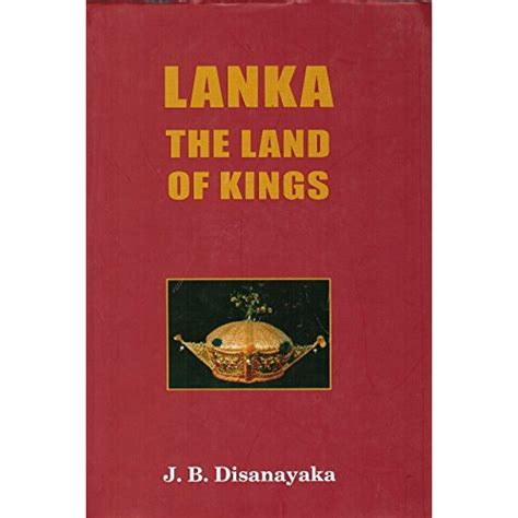 Lanka The Land Of Kings By Jb Disanayaka Mybooksfactory