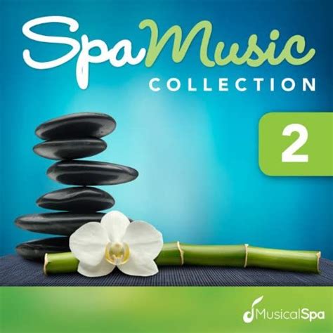 Spa Music Collection 2 Relaxing Music For Spa Massage Relaxation New Age And