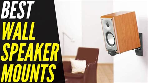 Top 5 Best Wall Speaker Mounts In 2021 Choose The Right One For Your