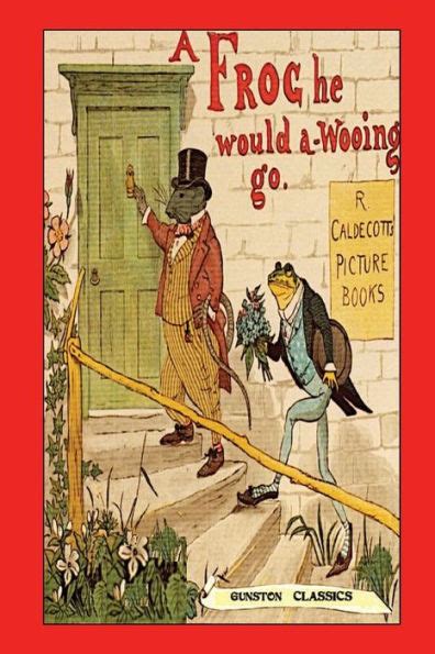 A Frog He Would A Wooing Go By Randolph Caldecott Paperback Barnes