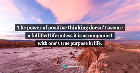 The Power Of Positive Thinking Doesnt Assure A Fulfilled Life Unless
