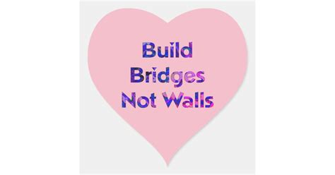 Build Bridges Not Walls Sticker