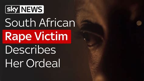 South African Rape Victim Describes Her Ordeal Youtube