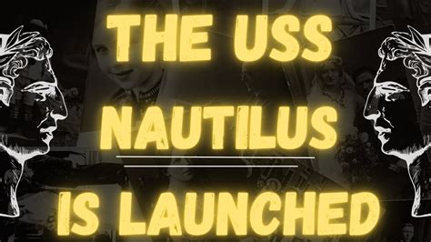 January 21 1954 Uss Nautilus Is Launched Youtube