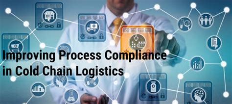 Improving Process Compliance In Cold Chain Logistics Vieaura