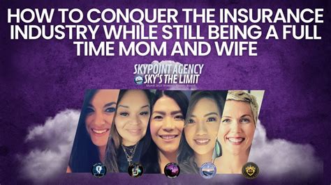 How To Conquer The Insurance Industry While Still Being A Full Time Mom And Wife Youtube