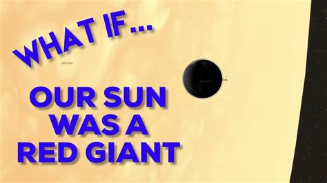 What If Our Sun Was A Red Giant Youtube