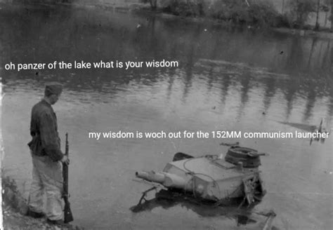 Oh Panzer Of The Lake What Is Your Wisdom Meme By Thatguy1915 On Deviantart