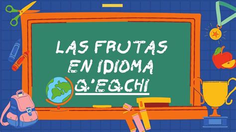 Vocabulario De Las Frutas Q Eqchi Youtube
